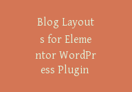 Blog Layouts for Elementor WordPress Plugin v1.7.0-博客布局插件【G-0040】-副业圈