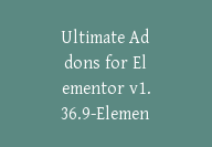 Ultimate Addons for Elementor v1.36.9-Elementor 页面构建器的插件【G-0076】-副业圈